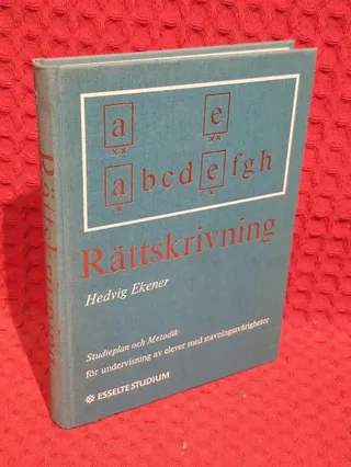 Rättskrivning : Studieplan och metodik för undervisning av elever med stavningssvårigheter av Hedvig Ekener - omslag
