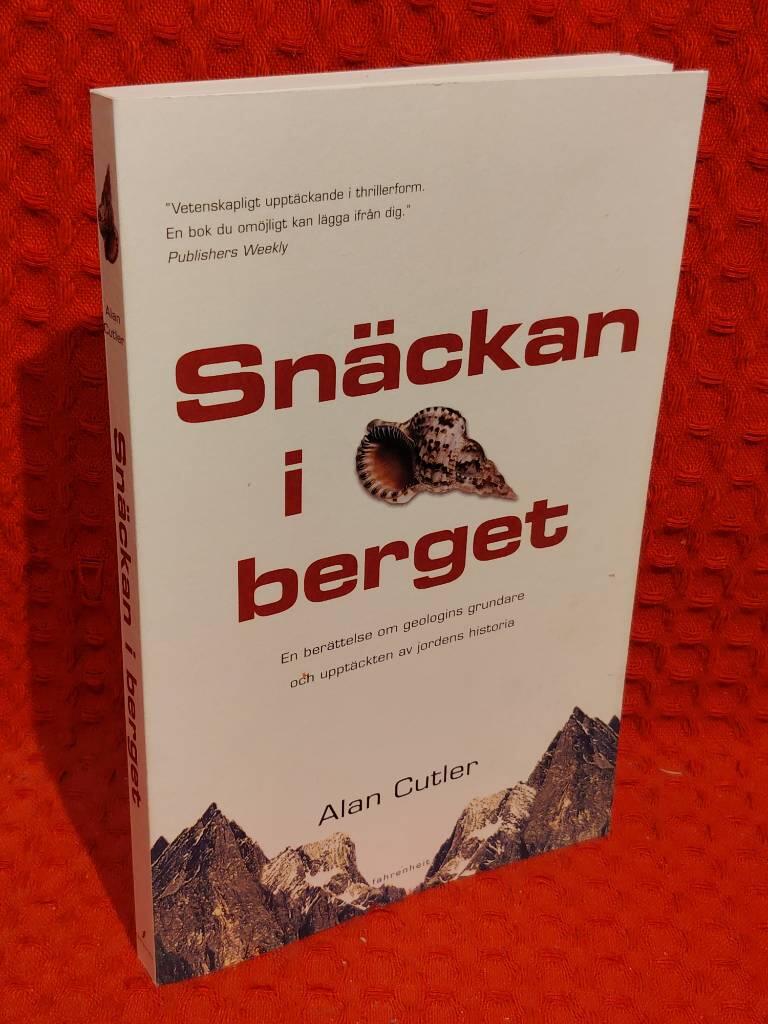 Snäckan i berget : en berättelse om geologins grundare och upptäckten av jordens historia av Alan Cutler - omslag