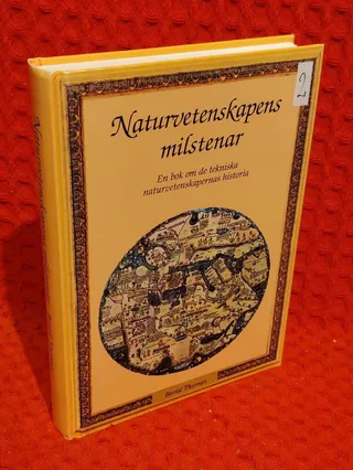 Naturvetenskapens milstenar : [en bok om de tekniska naturvetenskapernas historia] av Bertil Thomas - omslag