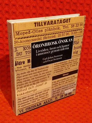 Öronbrosk önskas : Livsöden, brott och humor i annonser genom tiderna av Carl-Johan Svensson - omslag