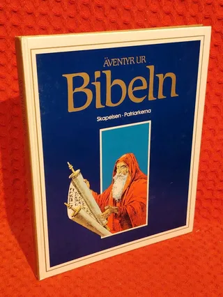 Äventyr ur Bibeln : Skapelsen, patriarkerna av Etienne Dahler - omslag