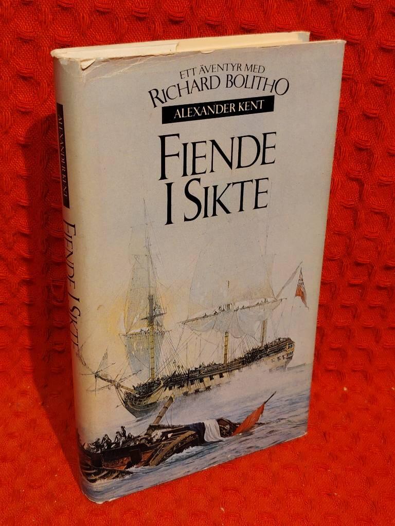 Fiende i sikte : [ett äventyr med Richard Bolitho] av Alexander Kent - omslag