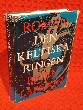 Den keltiska ringen : Roman av Björn Larsson - omslag