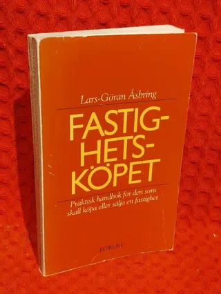 Fastighetsköpet : Praktisk handbok för den som skall köpa eller sälja en fastighet av Lars-Göran Åsbring - omslag