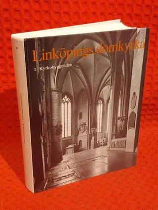 Linköpings domkyrka : 1. Kyrkobyggnaden av Bengt Cnattingius - omslag