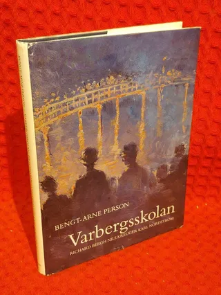 Varbergsskolan : Richard Bergh, Nils Kreuger, Karl Nordström av Bengt-Arne Person - omslag