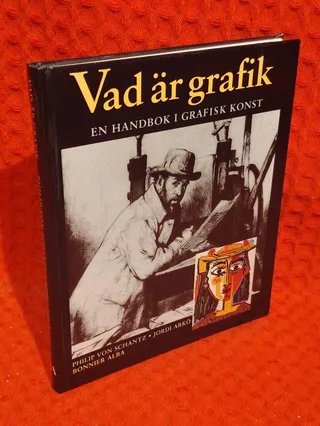 Vad är grafik : En handbok i grafisk konst av Philip von Schantz - omslag