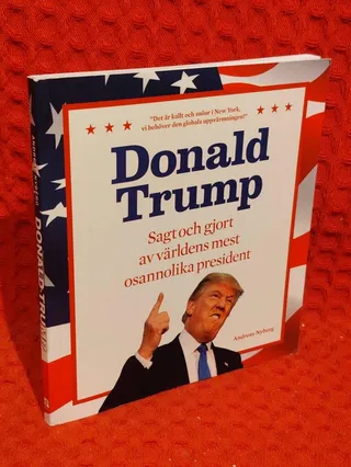 Donald Trump : Sagt och gjort av världens mest osannolika president av Donald Trump - omslag