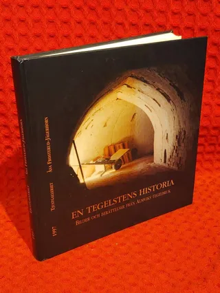 En tegelstens historia : bilder och berättelser från Almviks tegelbruk av Åsa Frosterud-Jägerhorn - omslag