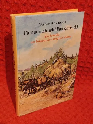 På naturahushållningens tid : en krönika om bondens år i helg och söcken av Verner Antonsson - omslag