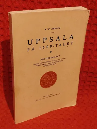Uppsala på 1600-talet - borgerskapet av K. W. Herdin - omslag