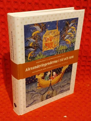 Alexanderlegenderna i tid och rum : Alexander den stores gränslösa historia av Gunhild Vidén - Karin Hult - omslag