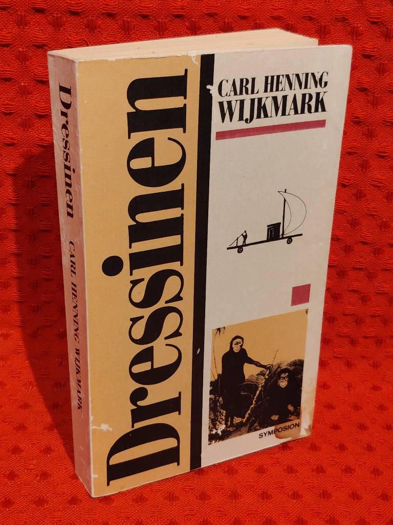 Dressinen : Roman av Carl-Henning Wijkmark - omslag