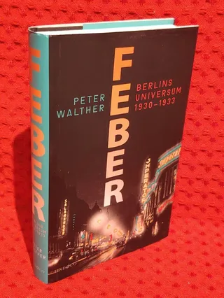 Feber : Berlins universum 1930-1933 av Peter Walther - omslag