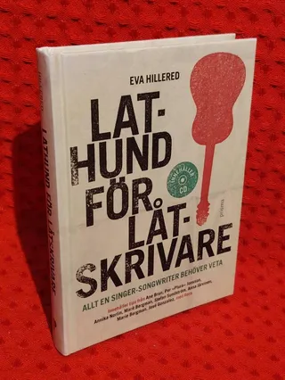 Lathund för låtskrivare : [allt en singer-songwriter behöver veta : innehåller tips från Ane Brun, Per "Plura" Jonsson, Annika Norlin, Marit Bergman, Stefan Sundström, Anna Järvinen, Marie Bergman, José Gonzalez, med flera] av Eva Hillered - omslag