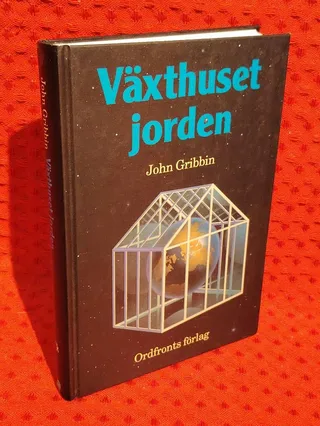 Växthuset jorden : hur mycket tål Gaia? av John R. Gribbin - omslag