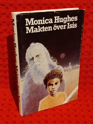 Makten över Isis av Monica Hughes - omslag