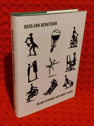 E6:ans fysiologi och andra essäer av Hans-Uno Bengtsson - omslag