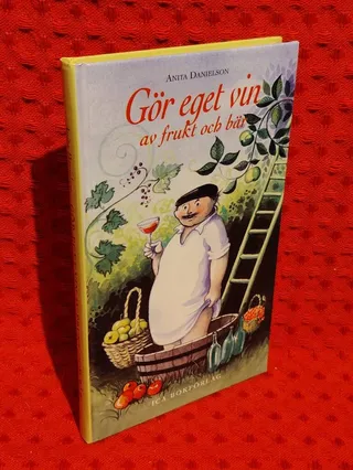 Gör eget vin av frukt och bär av Anita Danielson - omslag