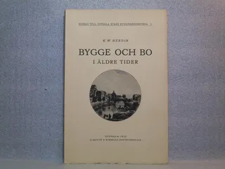 Bygge och bo i äldre tider (Allmänna- och speciella delen) i en volym av K. W. Herdin - omslag