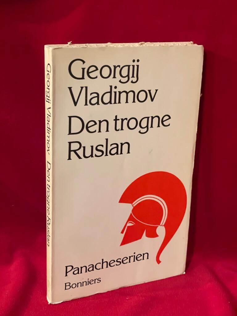 Den trogne Ruslan : historien om en vakthund av Georgij Nikolaevič Vladimov - omslag