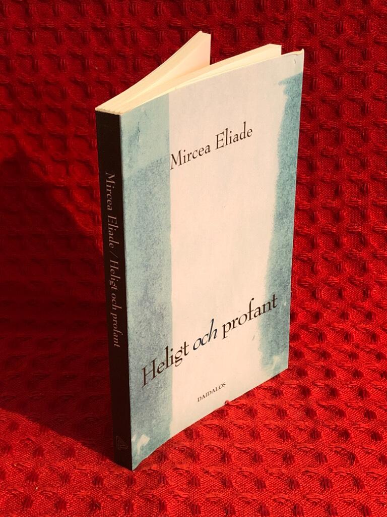 Heligt och profant: Om det religiösas väsen av Mircea Eliade - omslag