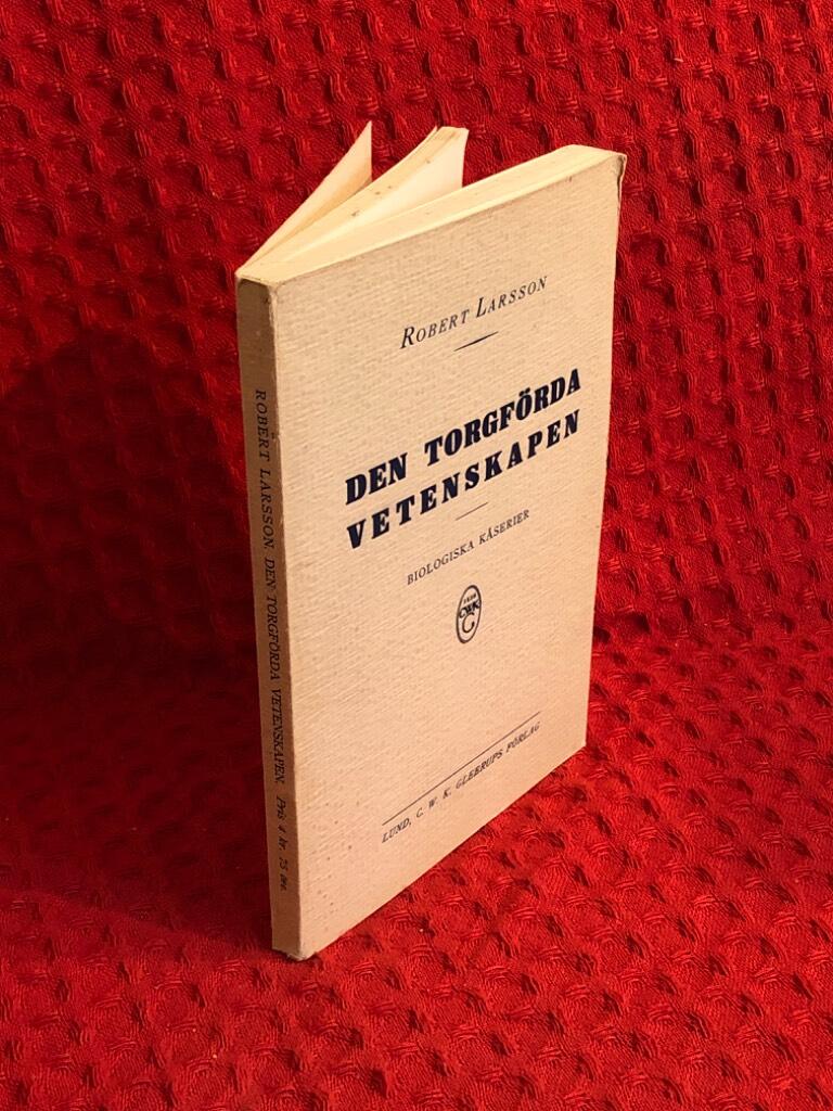 Den torgförda vetenskapen: Biologiska kåserier av Robert Larsson - omslag