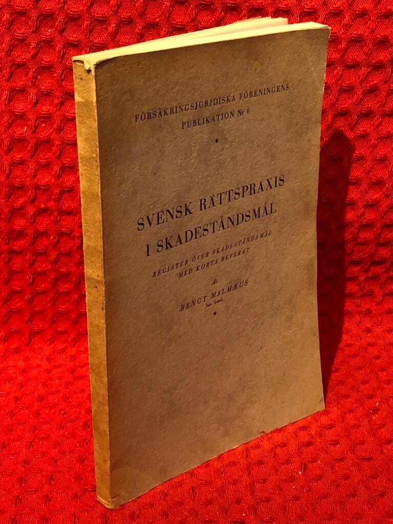 Svensk rättspraxis i skadeståndsmål: Register över skadeståndsmål med korta referat av Bengt Malmæus - omslag