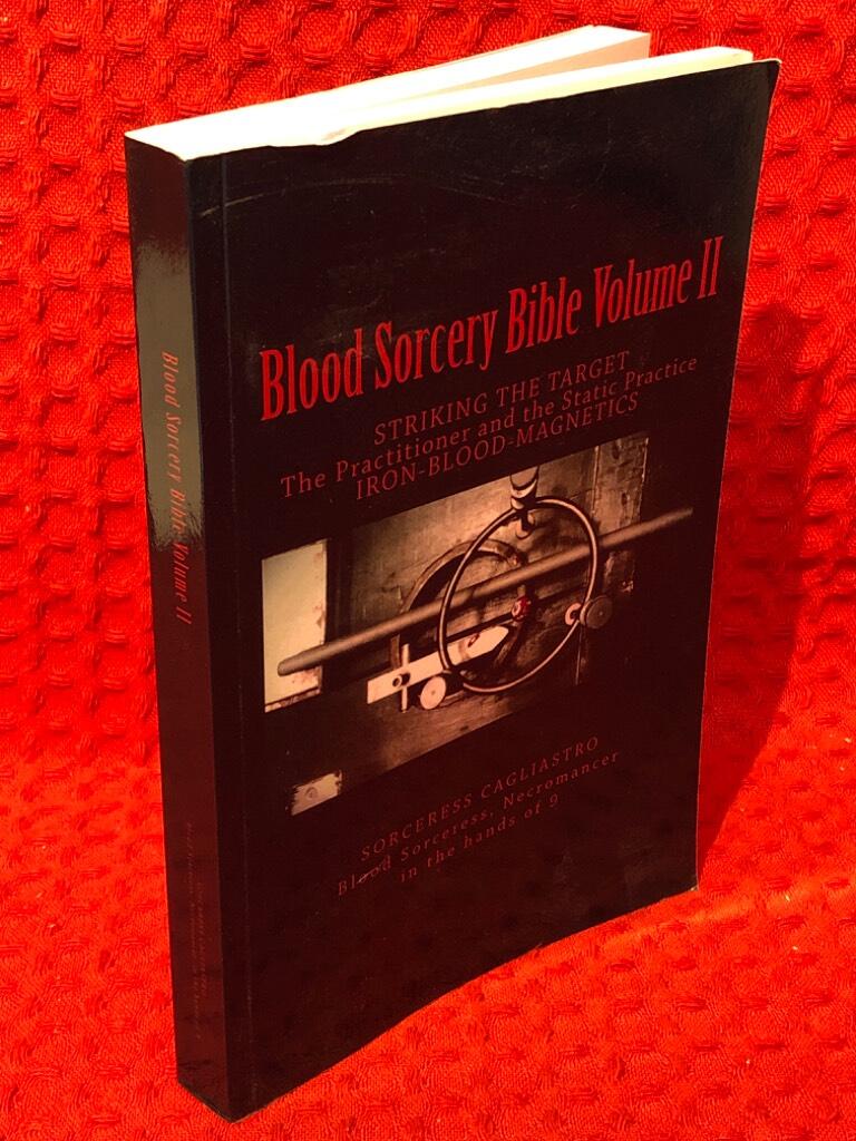 Blood sorcery bible volume II: Striking the target, The practitioner and the static practice, Iron-blood-magnetics av Sorceress Cagliastro - omslag