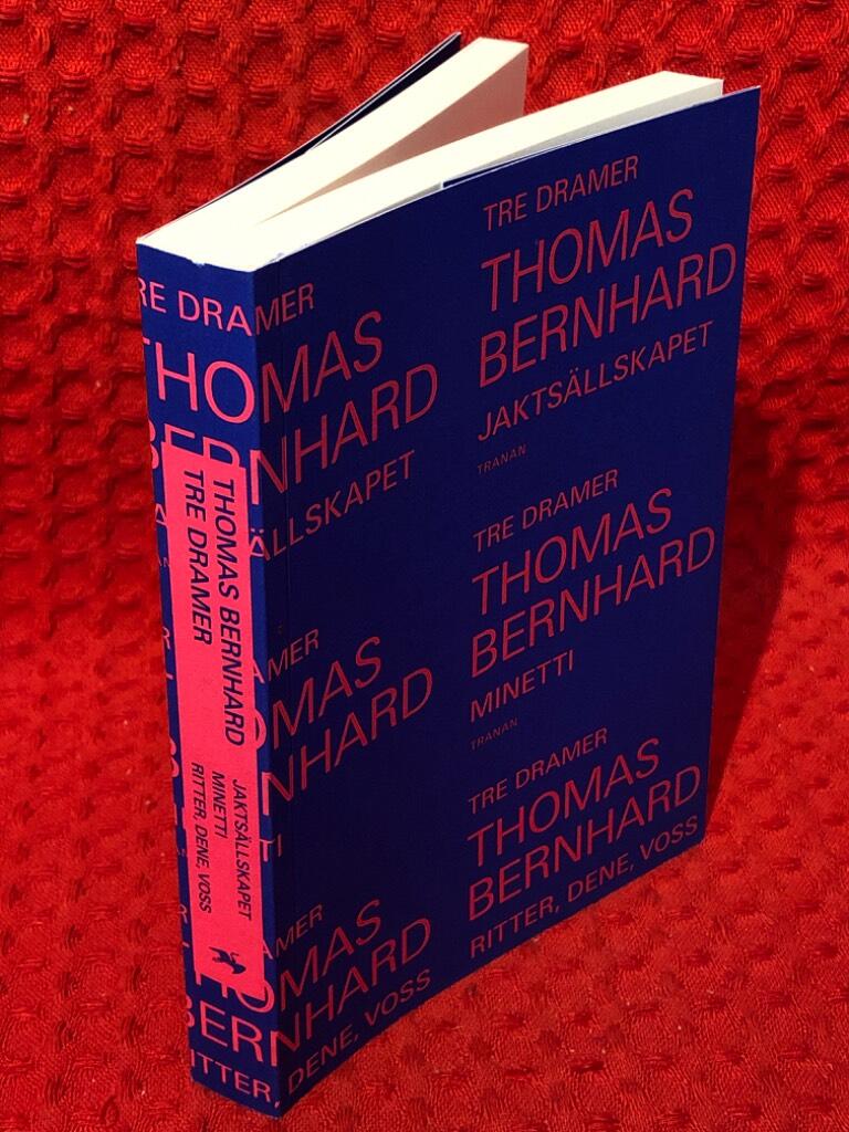 Tre dramer: Jaktsällskapet; Minetti; Ritter, Dene, Voss av Thomas Bernhard - omslag