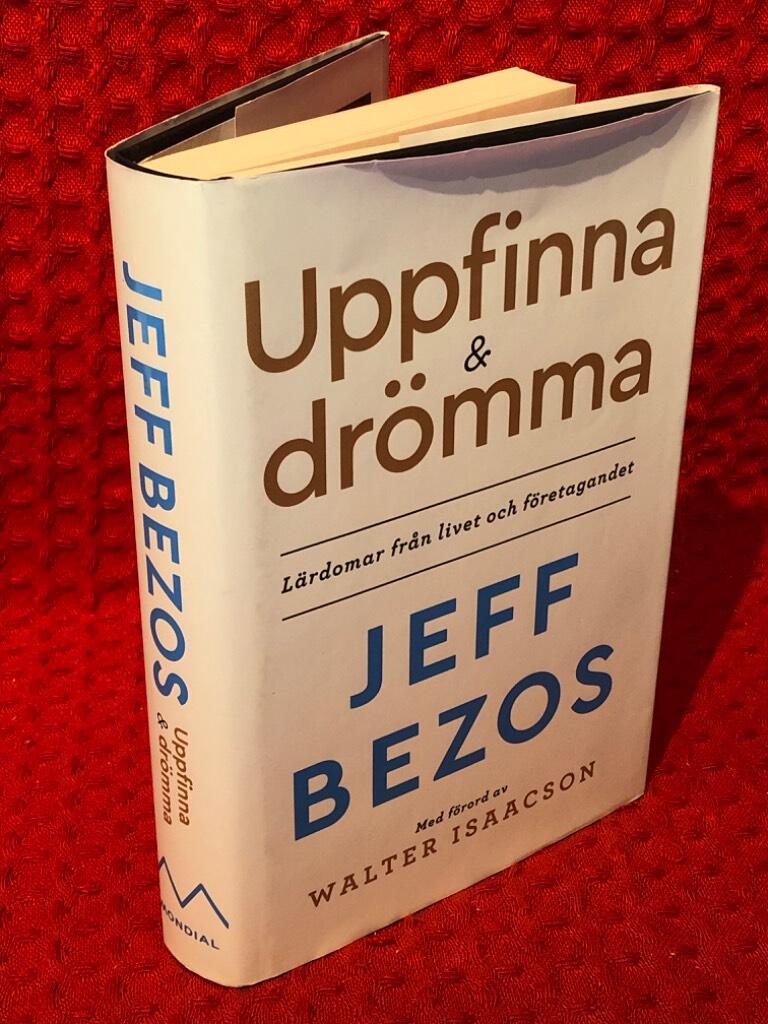 Uppfinna och drömma: lärdomar från livet och företagandet av Jeff Bezos - omslag