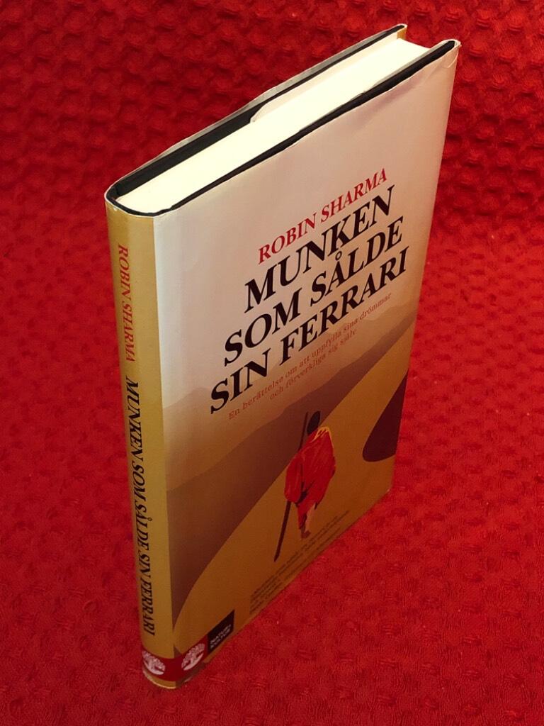 Munken som sålde sin Ferrari : en berättelse om att uppfylla sina drömmar och förverkliga sig själv av Robin Sharma - omslag