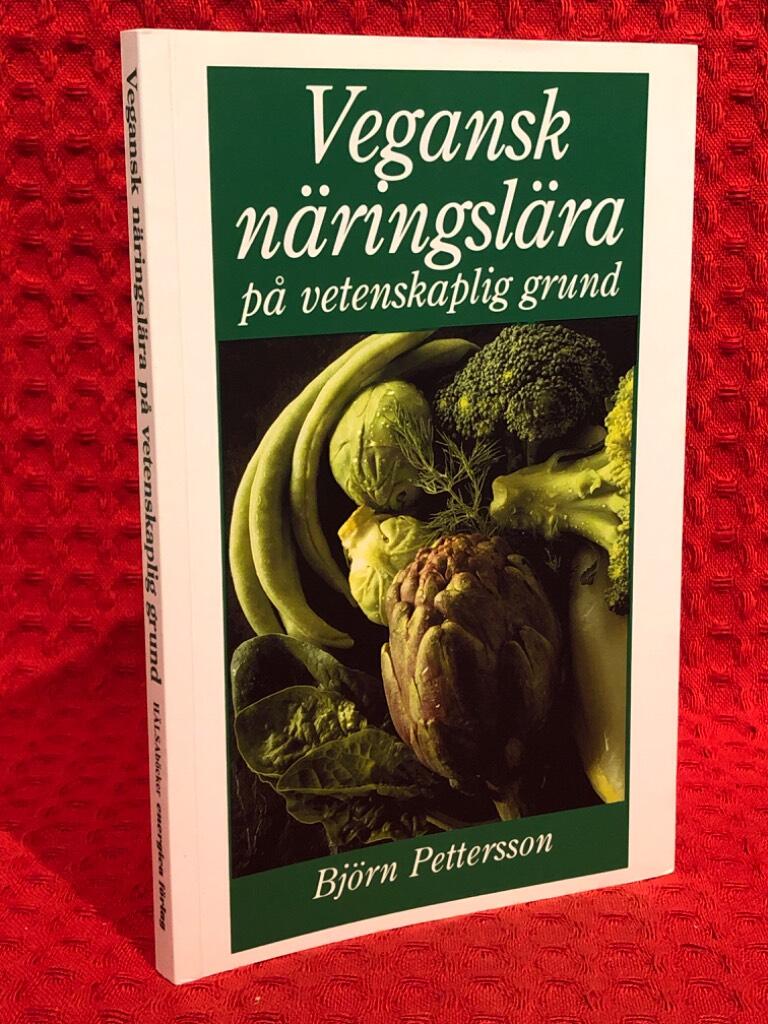 Vegansk näringslära på vetenskaplig grund av Björn Pettersson - omslag