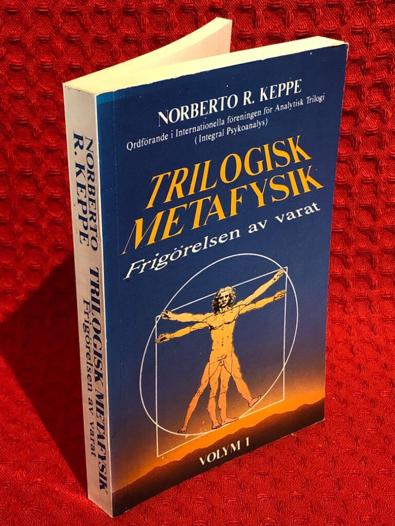 Trilogisk metafysik - frigörelsen av varat (Volym 1) av Norberto Keppe - omslag