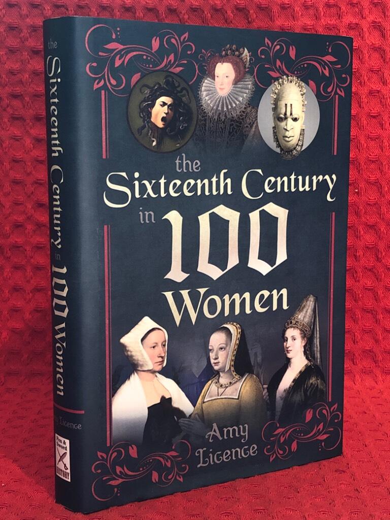 The Sixteenth Century in 100 Women av Amy Licence - omslag