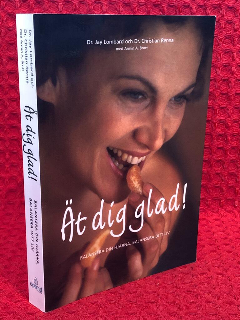 Ät dig glad - Balansera din hjärna, balansera ditt liv av Jay Lombard - Christian Renna Brott - A. Armin - omslag
