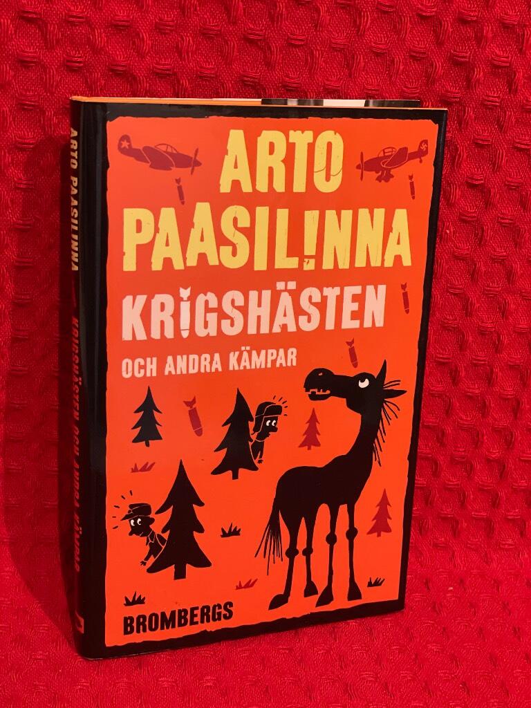 Krigshästen och andra kämpar av Arto Paasilinna - omslag