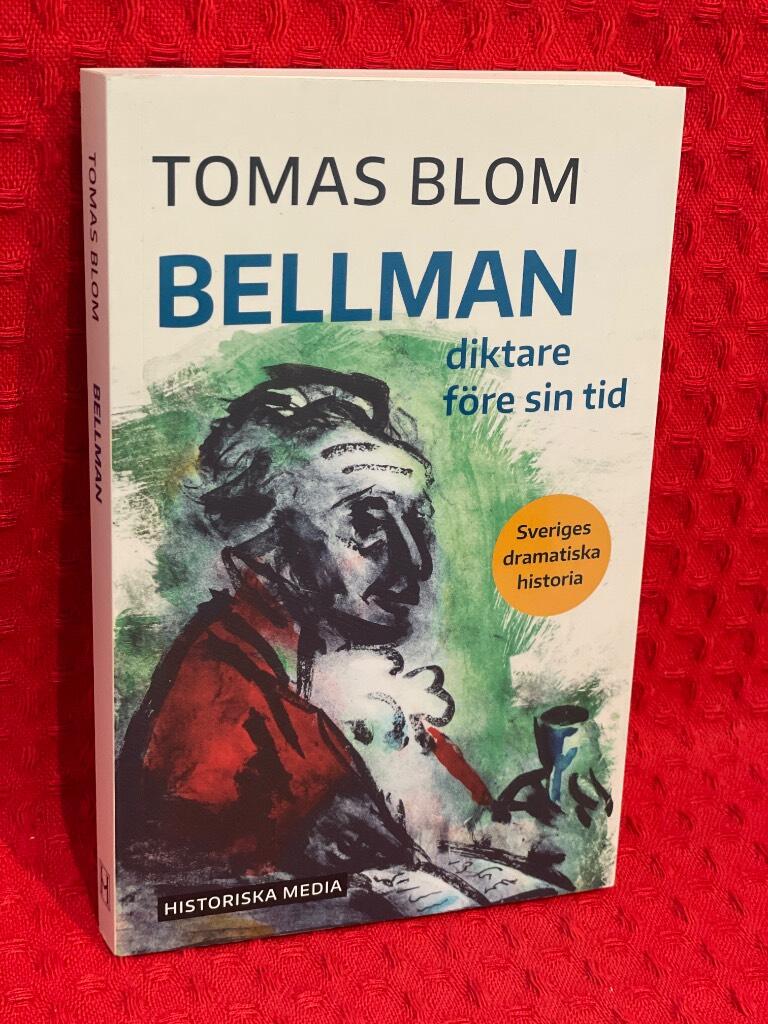 Bellman : diktare före sin tid av Tomas Blom - omslag