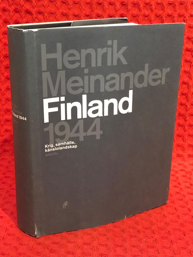 Finland 1944 : krig, samhälle, känslolandskap av Henrik Meinander - omslag
