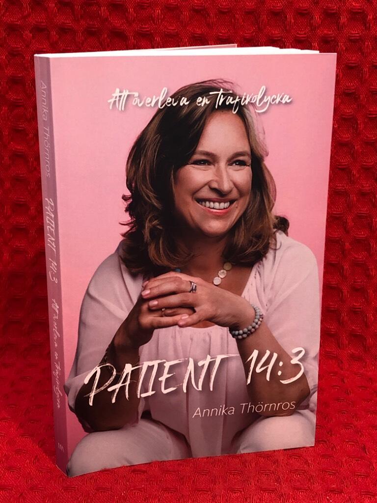 Patient 14:3 : att överleva en trafikolycka av Annika Thörnros - omslag