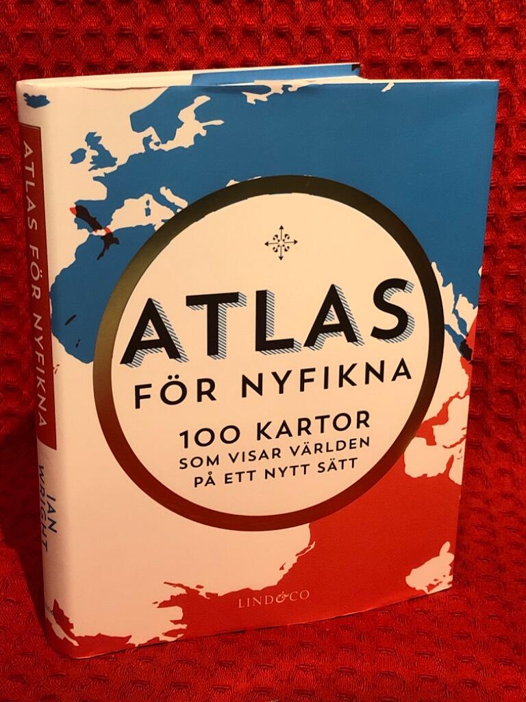 Atlas för nyfikna : 100 kartor som visar världen på ett nytt sätt av Ian Wright - omslag