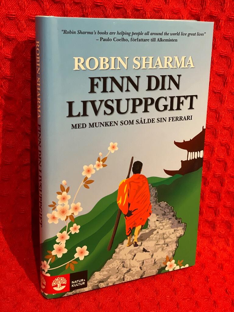 Finn din livsuppgift : med munken som sålde sin Ferrari av Robin Sharma - omslag