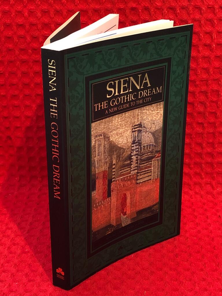 Siena: The Gothic dream: A new guide to the city av Mauro Civai - omslag