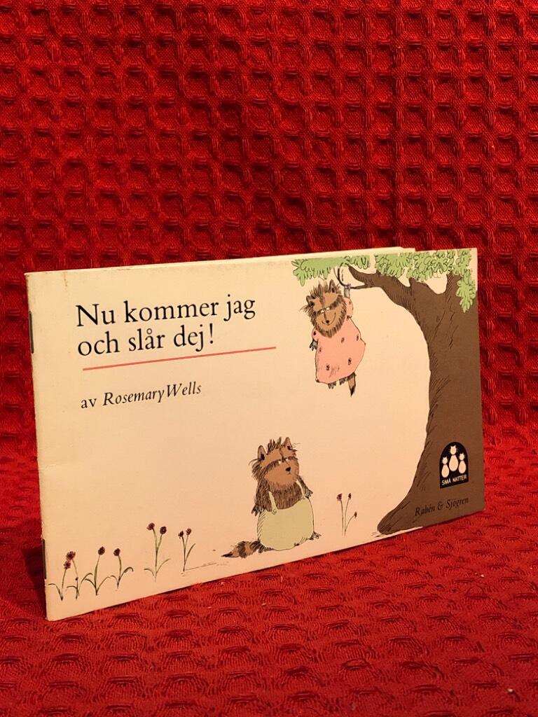 Nu kommer jag och slår dej! av Rosemary Wells - omslag