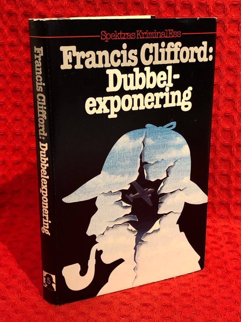 Dubbelexponering samt novellen Tjugo minuter i frihet av Francis Clifford - omslag