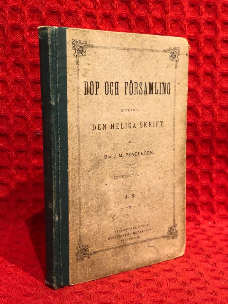 Dop och församling - enligt den heliga skrift av Dr J M Pendleton - omslag