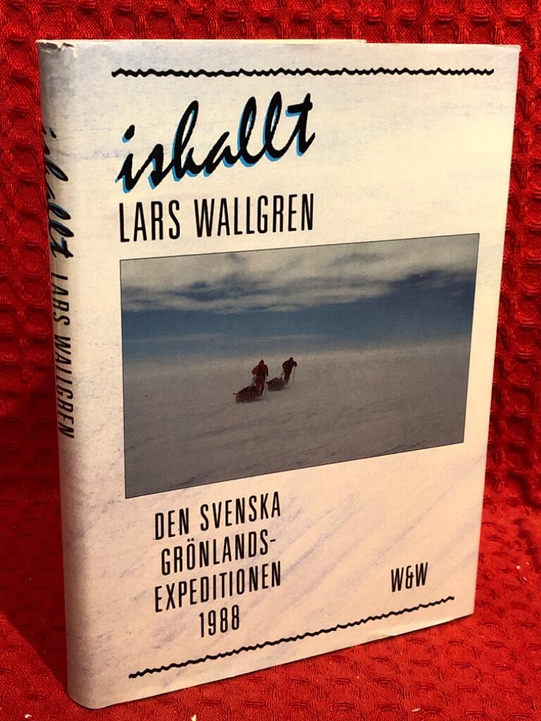 Iskallt : den svenska grönlandsexpeditionen 1988 av Lars Wallgren - omslag