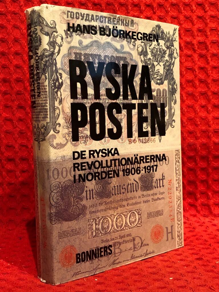 Ryska posten : de ryska revolutionärerna i Norden 1906-1917 av Hans Björkegren - omslag