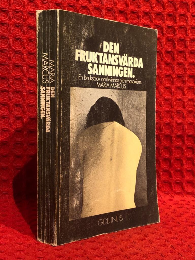 Den fruktansvärda sanningen : en bruksbok om kvinnor och masokism av Maria Marcus - omslag