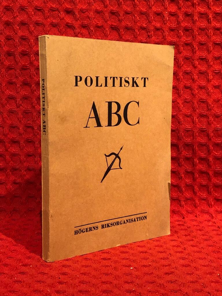Politiskt ABC - för Högerns arbetande krafter av Högerns riksorganisation - omslag